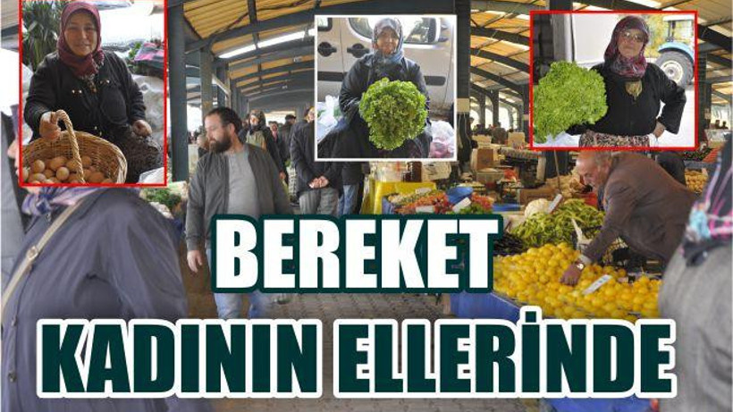BEREKET KİBELE’DEN BUGÜNE KADININ ELLERİNDE