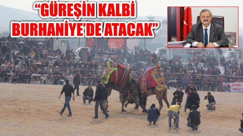 GÜREŞİN KALBİ BURHANİYE'DE ATACAK