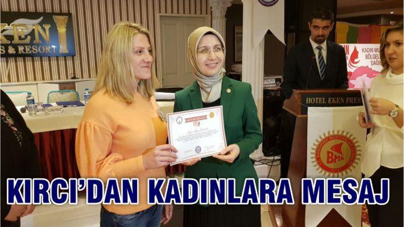 'KADINLAR TÜM ALANLARDA VARLIĞINI GÜÇLENDİRECEK'