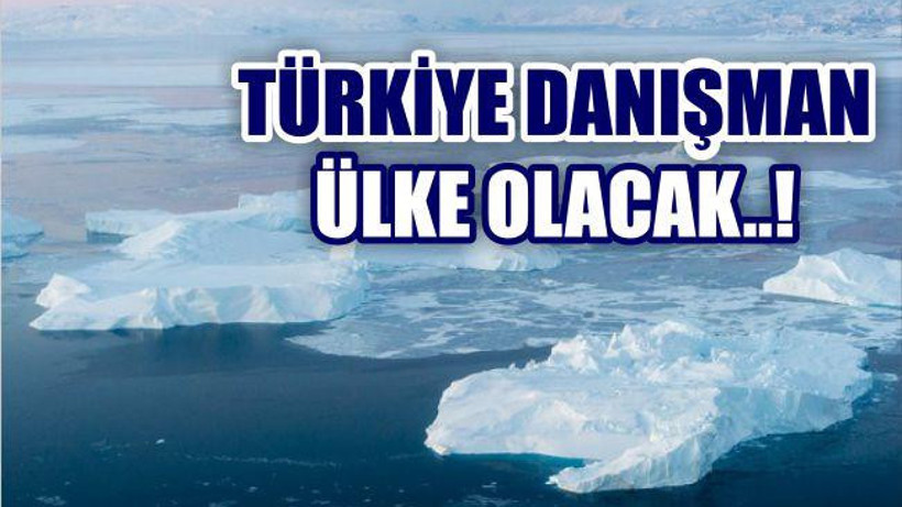 'Antarktika'da danışman ülke statüsü elde edeceğiz'