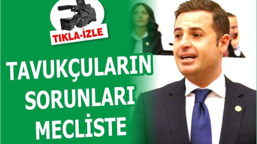AKIN TAVUKÇULUK SEKTÖRÜNÜN SORUNLARINI MECLİSE TAŞIDI