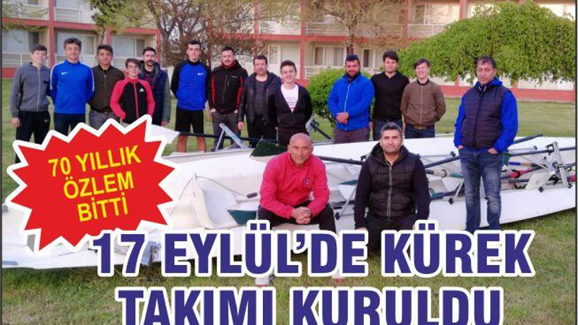 ON YEDİ EYLÜL’DE KÜREK TAKIMI KURULDU