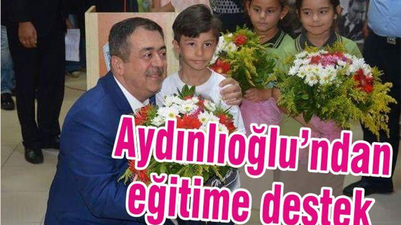 AYDINLIOĞLU’NDAN EĞİTİME DESTEK