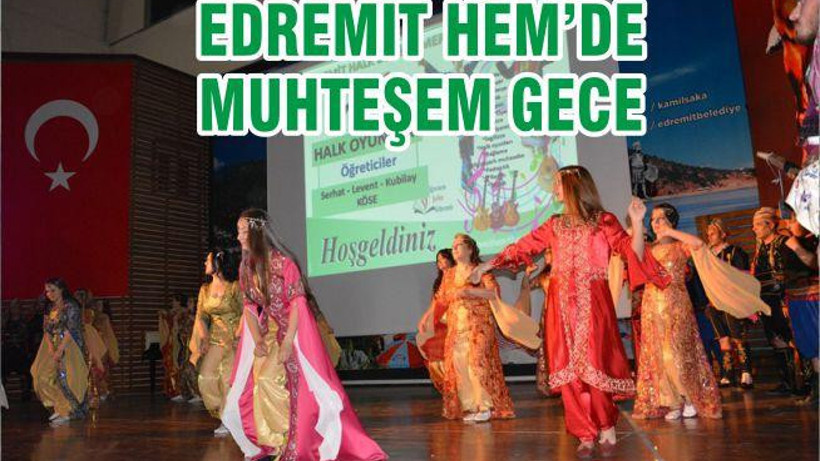 EDREMİT HEM’DEN MUHTEŞEM GECE