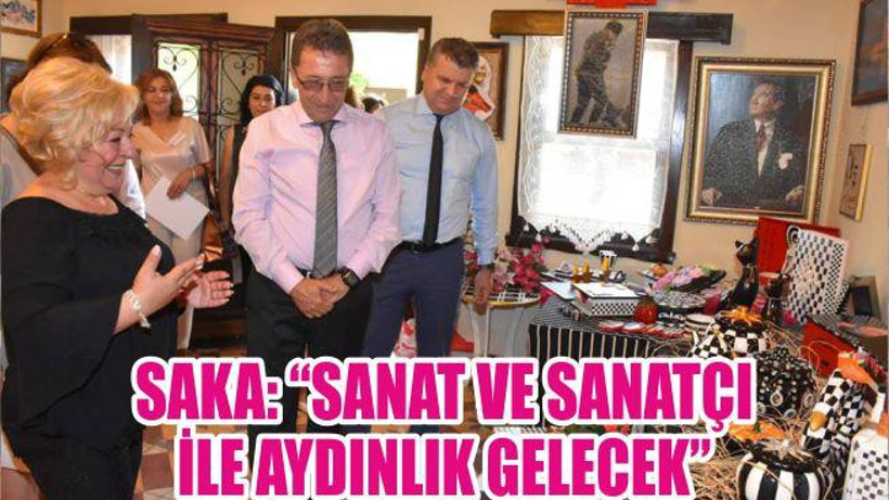 SAKA “SANAT VE SANATÇI İLE AYDINLIK GELECEK”