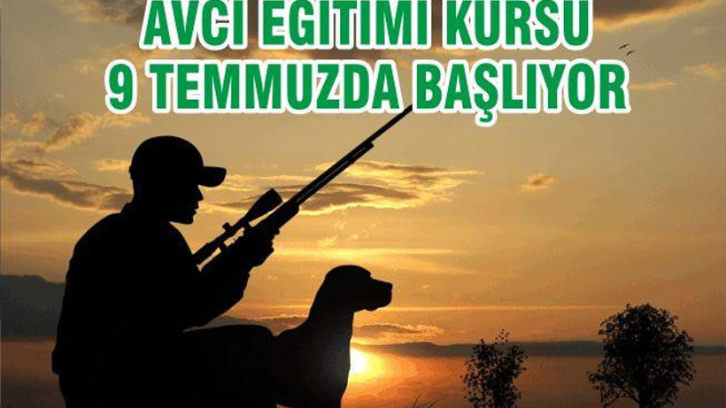 AVCI EĞİTİMİ KURSU 9 TEMMUZDA BAŞLIYOR