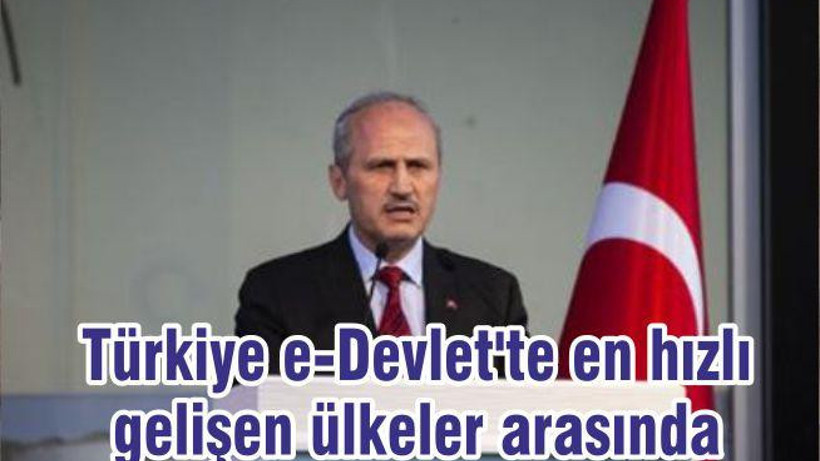 Türkiye e-Devlet'te en hızlı gelişen ülkeler arasında