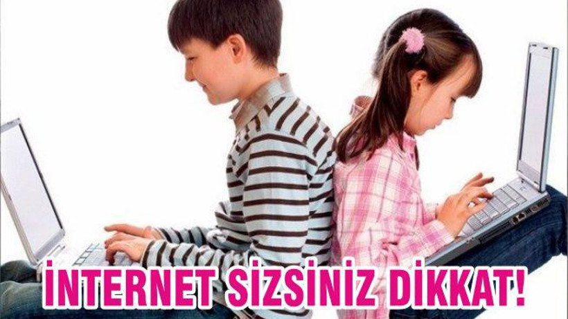 İNTERNET SİZSİNİZ DİKKAT!