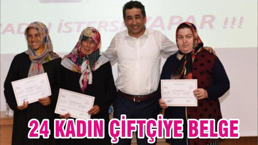 24 KADIN ÇİFTÇİYE BELGE