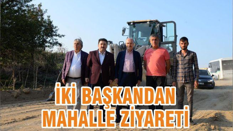 İKİ BAŞKANDAN MAHALLE ZİYARETİ