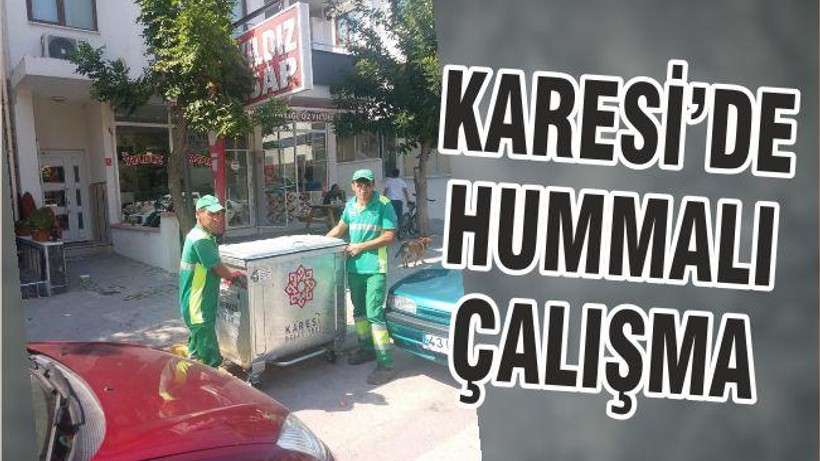 KARESİ’DE HUMMALI ÇALIŞMA