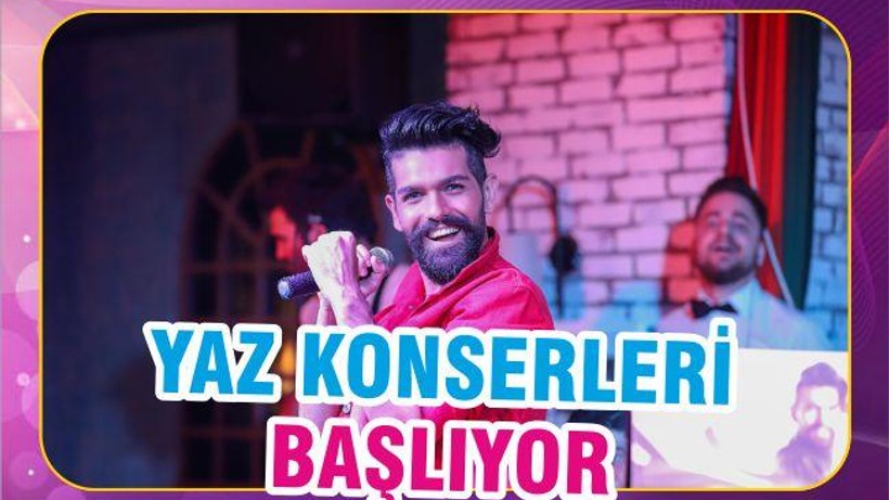 YAZ KONSERLERİ BAŞLIYOR