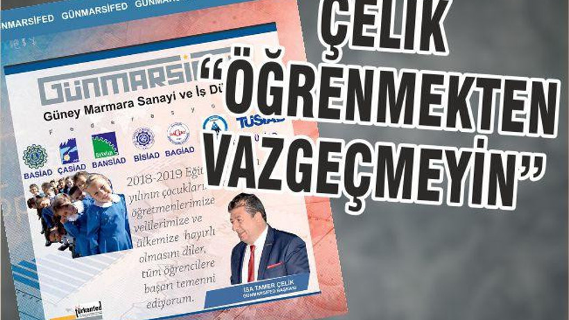 ÇELİK “ÖĞRENMEKTEN VAZGEÇMEYİN”