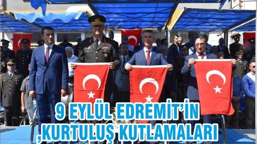 9 EYLÜL EDREMİT’İN KURTULUŞ KUTLAMALARI