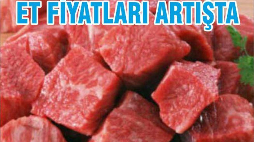 ET FİYATLARI ARTIŞTA