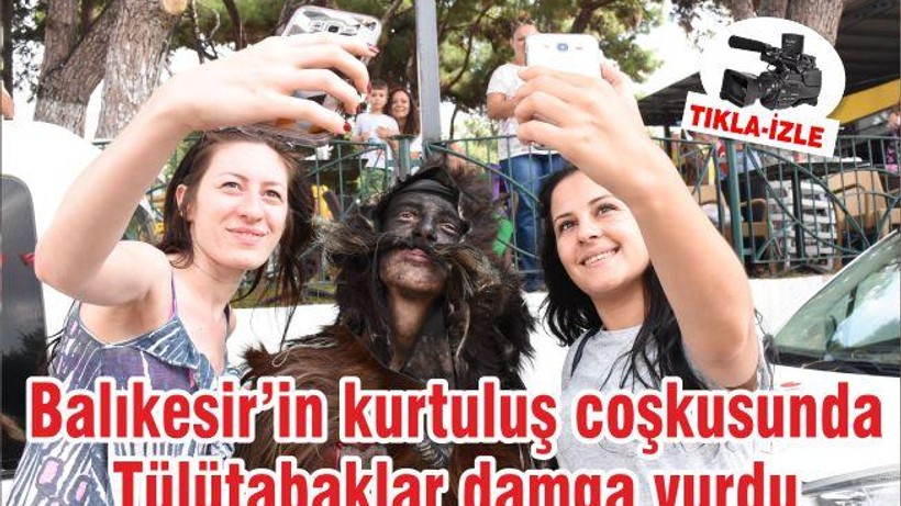 Balıkesir’in kurtuluş coşkusunda Tülütabaklar damga vurdu