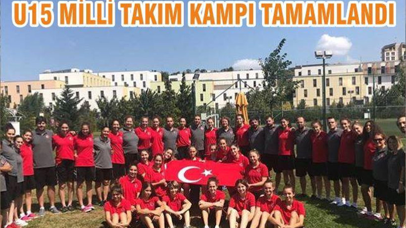 U15 MİLLİ TAKIM KAMPI TAMAMLANDI