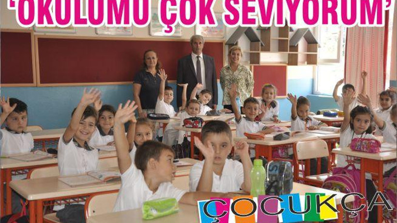 ‘OKULUMU ÇOK SEVİYORUM’