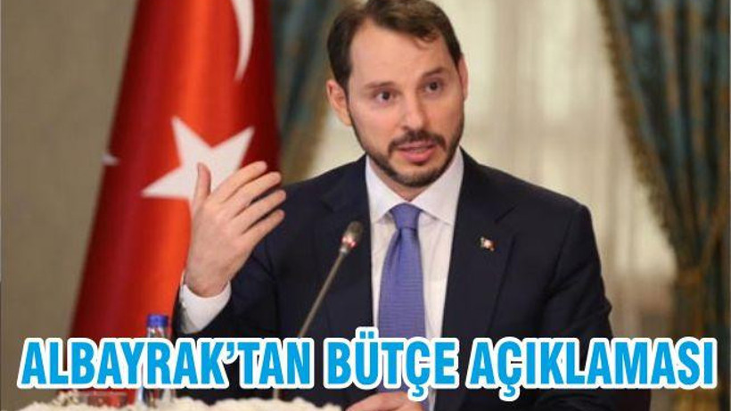 ALBAYRAK’TAN BÜTÇE AÇIKLAMASI