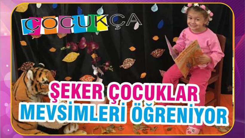 ŞEKER ÇOCUKLAR MEVSİMLERİ ÖĞRENİYOR