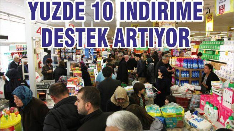YÜZDE 10 İNDİRİME DESTEK ARTIYOR