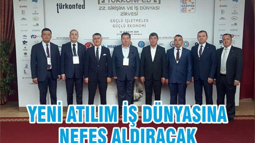 YENİ ATILIM İŞ DÜNYASINA NEFES ALDIRACAK