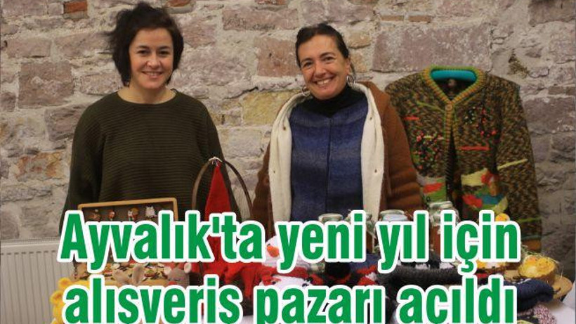 Ayvalık'ta yeni yıl için alışveriş pazarı açıldı