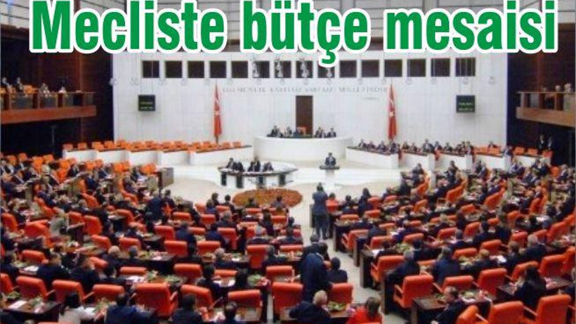 Mecliste bütçe mesaisi