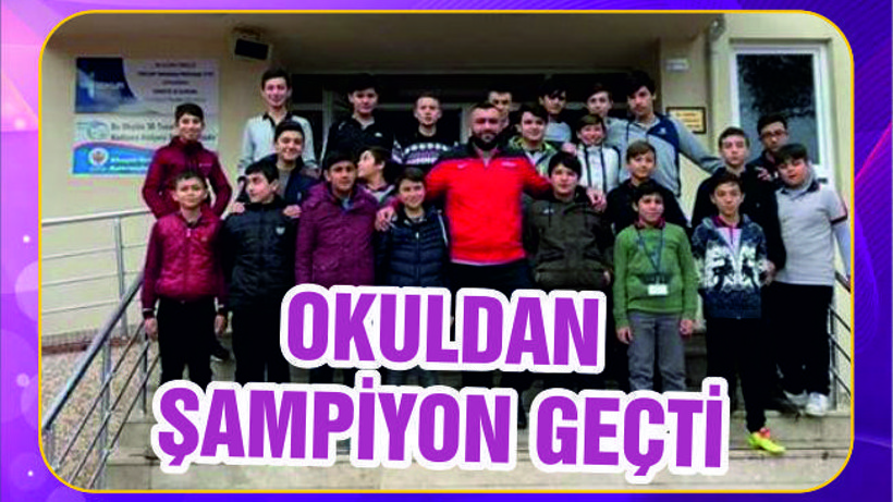 OKULDAN ŞAMPİYON GEÇTİ