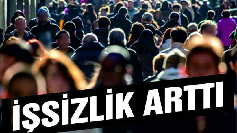 İŞSİZLİK RAKAMLARI AÇIKLANDI