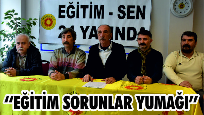 ''EĞİTİM SORUNLAR YUMAĞI''