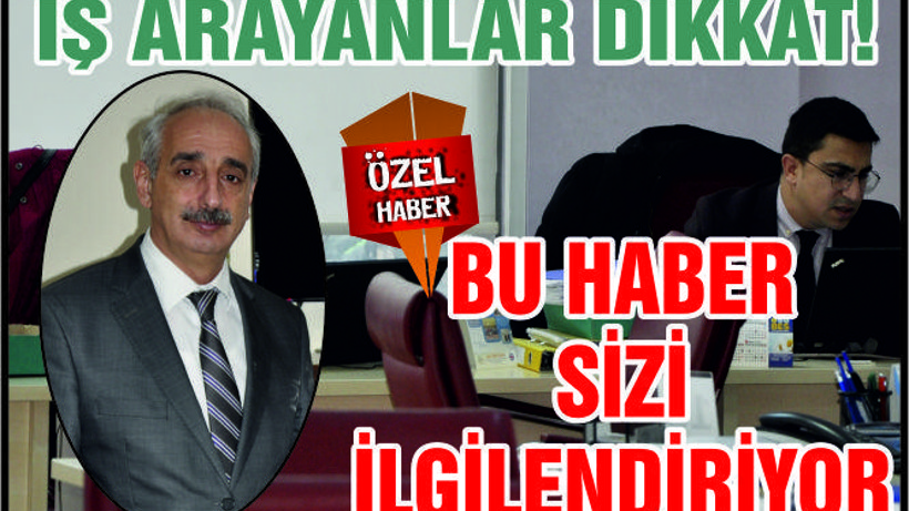 İŞ ARAYANLAR DİKKAT!