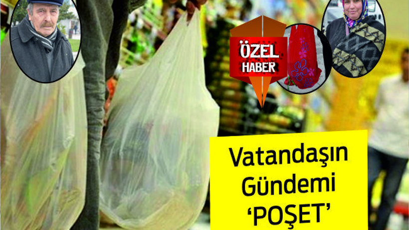 VATANDAŞIN GÜNDEMİ 'POŞET'
