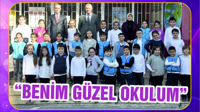 “YAŞASIN BENİM GÜZEL OKULUM”