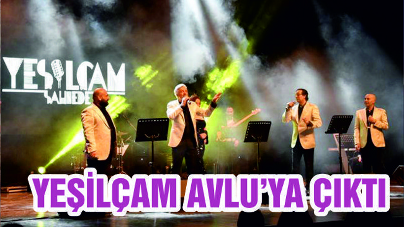 Yeşilçam Avlu’ya Çıktı