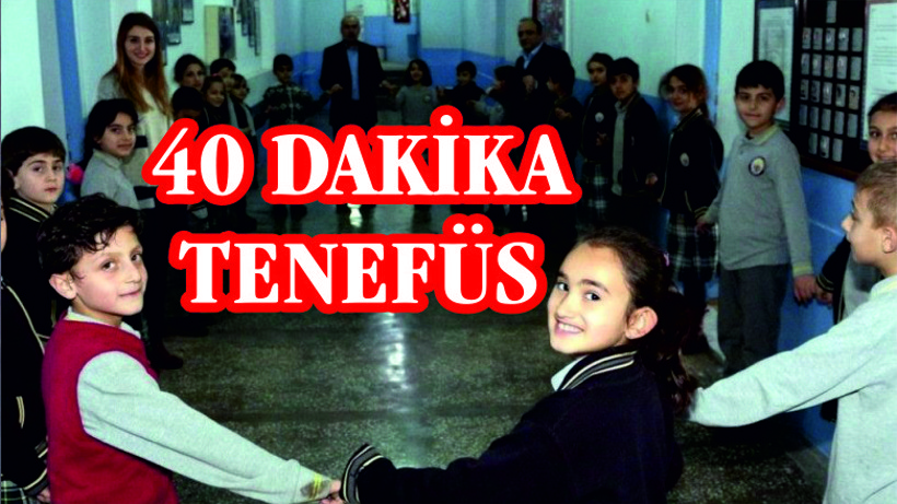40 dakikalık teneffüs başladı!