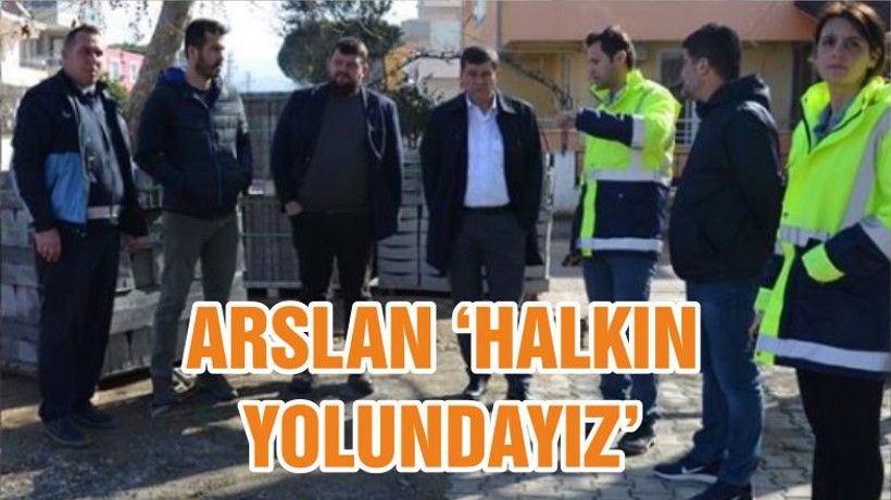 ARSLAN ‘HALKIN YOLUNDAYIZ’