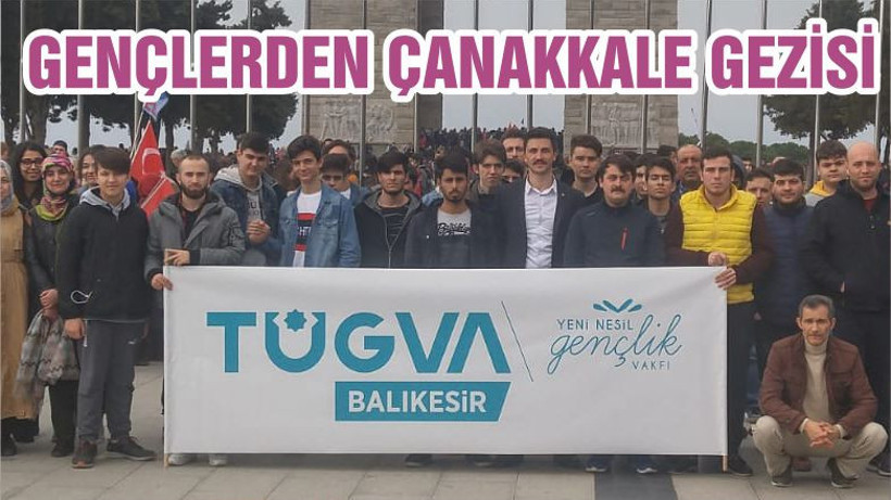 GENÇLERDEN ÇANAKKALE GEZİSİ