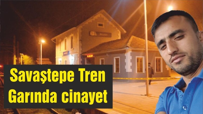 Savaştepe Tren Garında cinayet