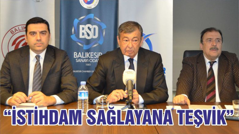 “İSTİHDAM SAĞLAYANA TEŞVİK”