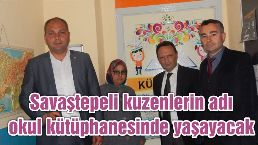 Savaştepeli kuzenlerin adı okul kütüphanesinde yaşayacak