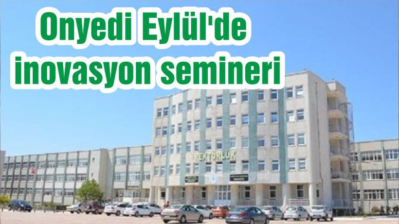 Onyedi Eylül'de inovasyon semineri