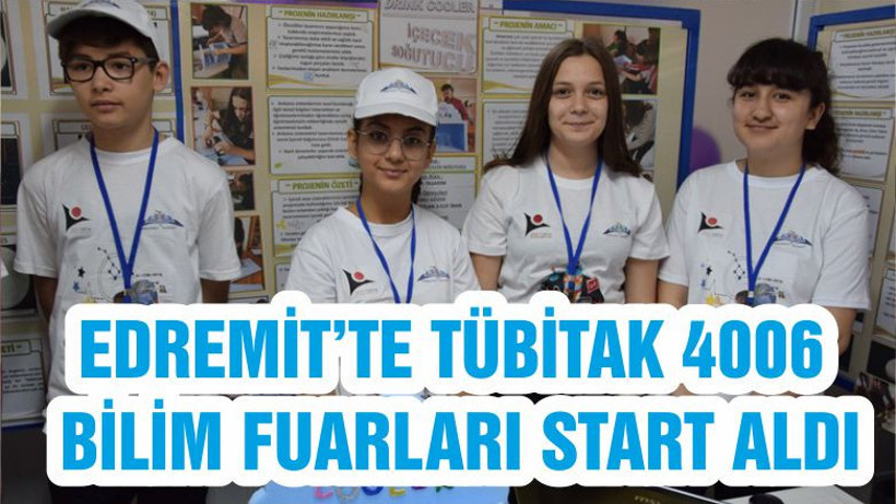 EDREMİT’TE TÜBİTAK 4006 BİLİM FUARLARI START ALDI