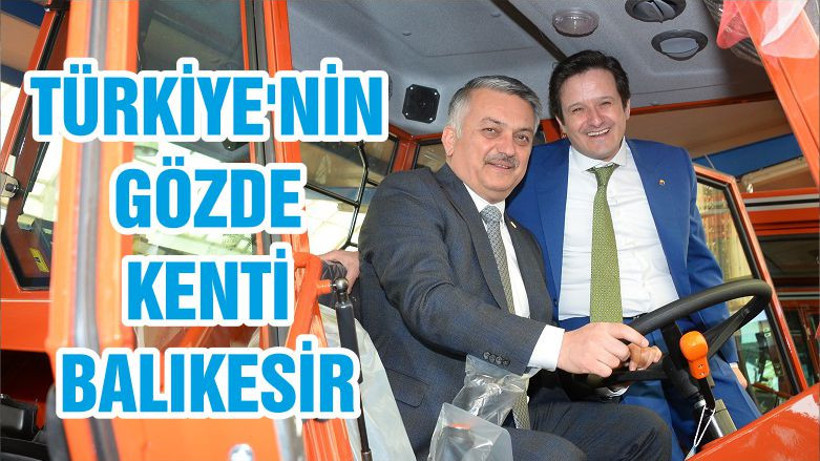 TÜRKİYE'NİN GÖZDE KENTİ BALIKESİR