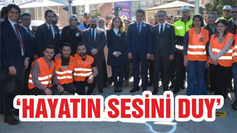 ‘HAYATIN SESİNİ DUY’