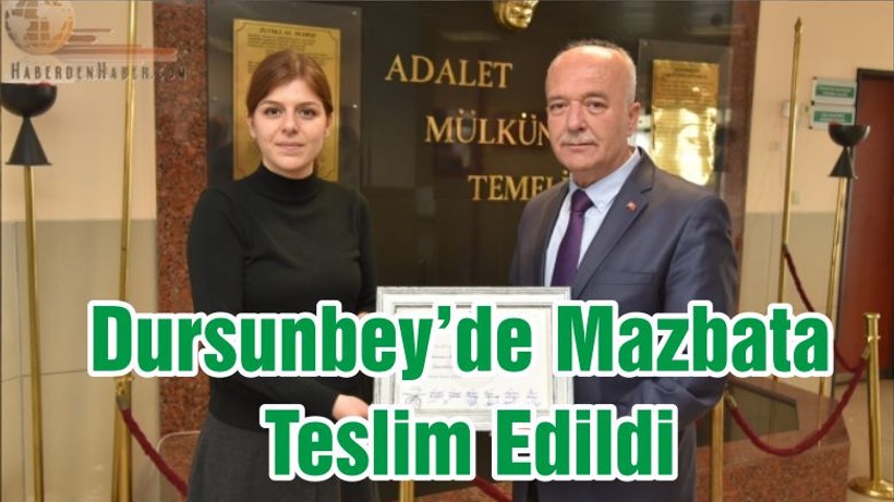 Dursunbey’de Mazbata Teslim Edildi