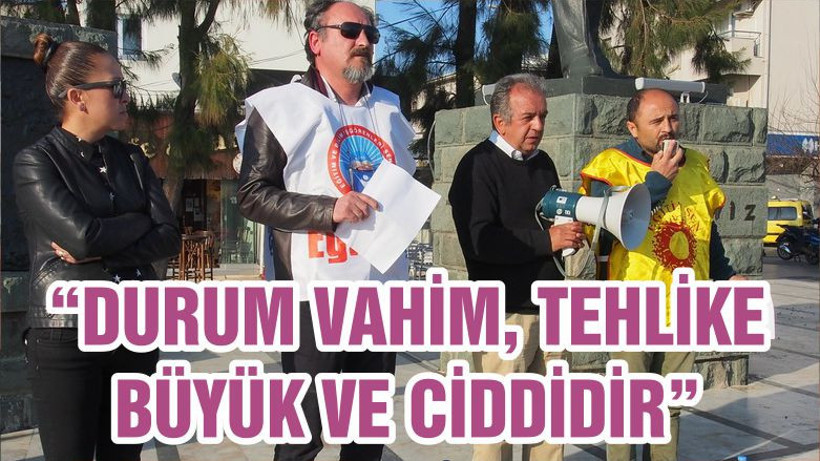 “DURUM VAHİM, TEHLİKE BÜYÜK VE CİDDİDİR”