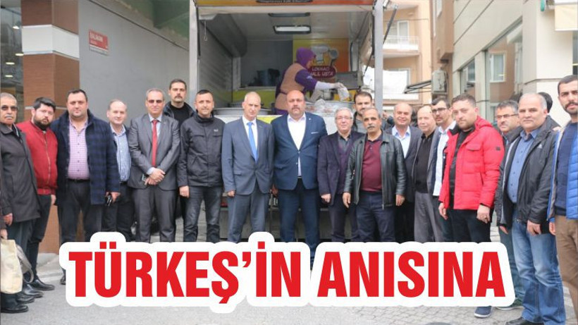 TÜRKEŞ’İN ANISINA