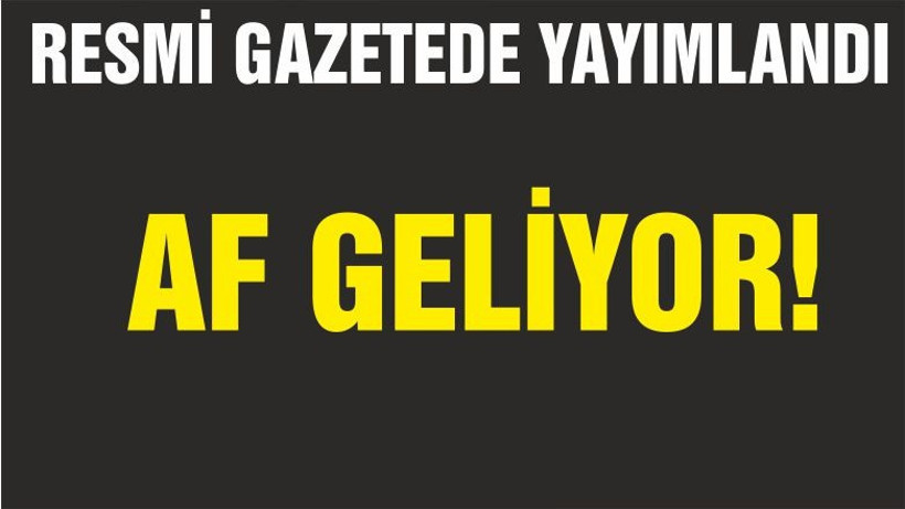 AF GELİYOR!