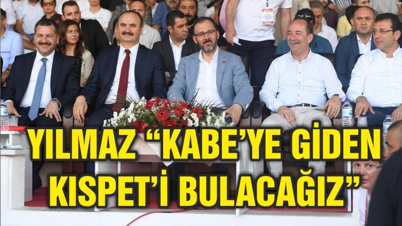 YILMAZ "KABE'YE GİDEN KISPET'İ BULACAĞIZ"